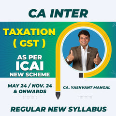 CA Inter - Paper-3 Sec. B:Taxation [GST] - Full Course Regular Batch For Nov. 24 Prebooking