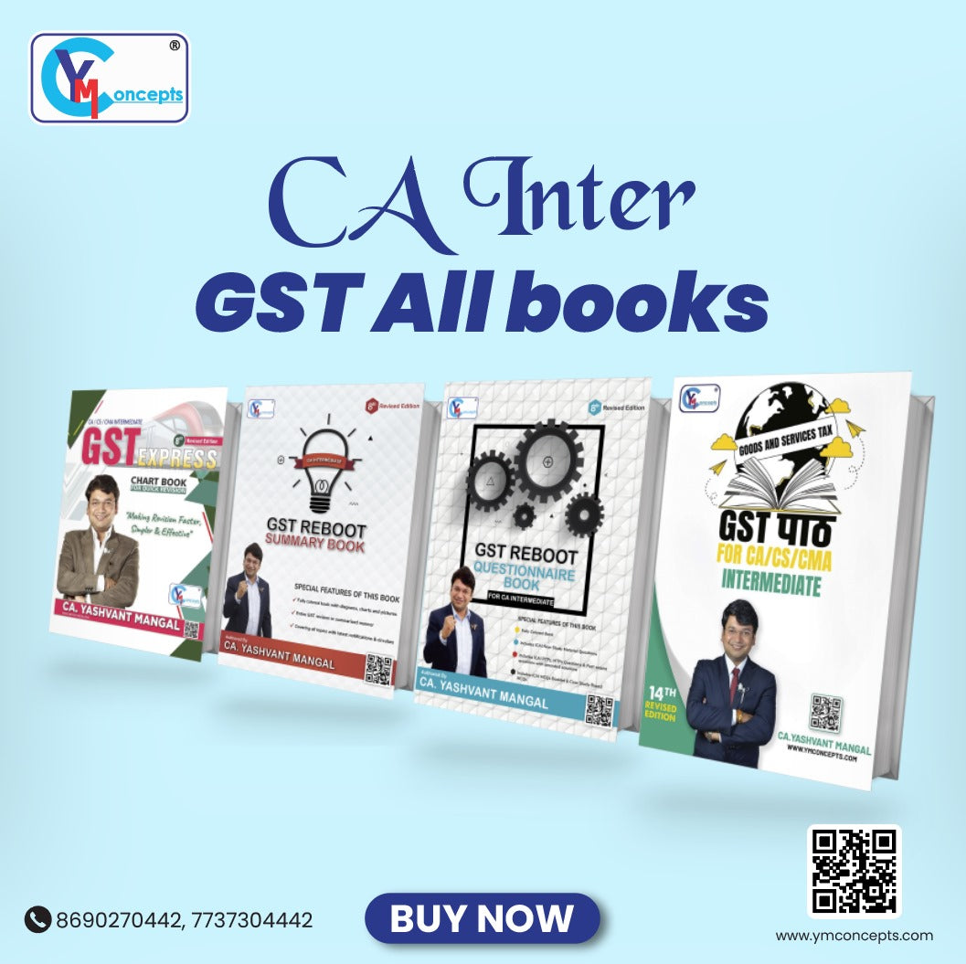 CA Inter GST ALL Books Set - GST पाठ A Conceptual Learning Book + GST Reboot Questionnaire Book + GST Reboot Summary Book + GST Express Chart Book - For Sep. 24 & Jan. 25