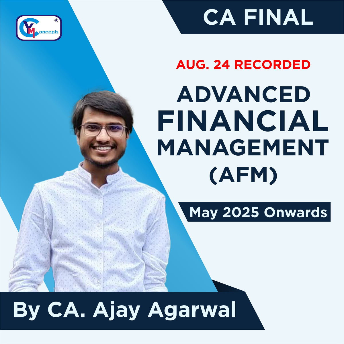 CA Final - Advanced Financial Management (AFM) - By CA Ajay Agarwal For May 2025 & Onwards (August 2024 Recording)