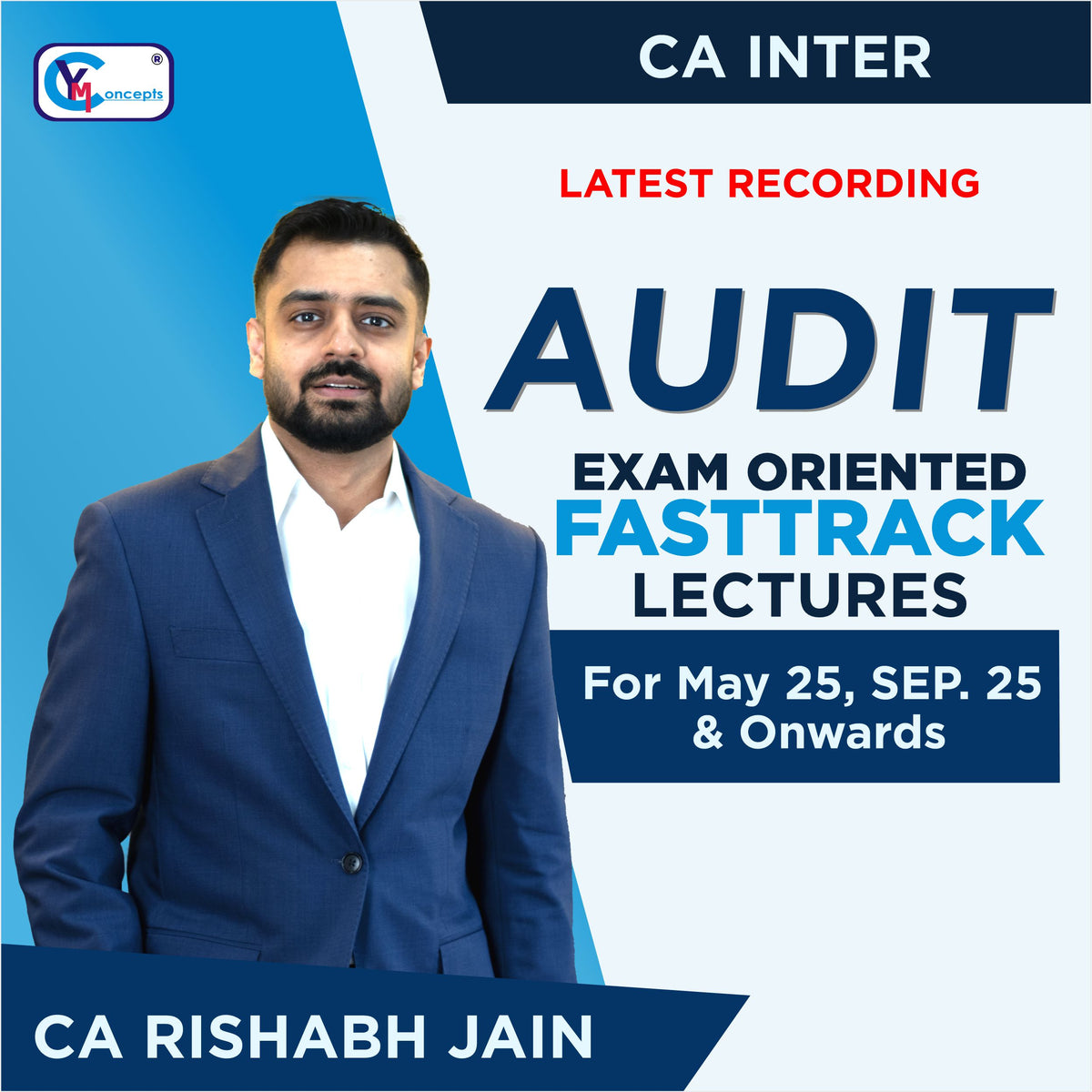 CA INTER - AUDIT NEW EXAM ORIENTED FASTTRACK BATCH BY - CA. RISHABH JAIN - For MAY 25 & SEP. 25