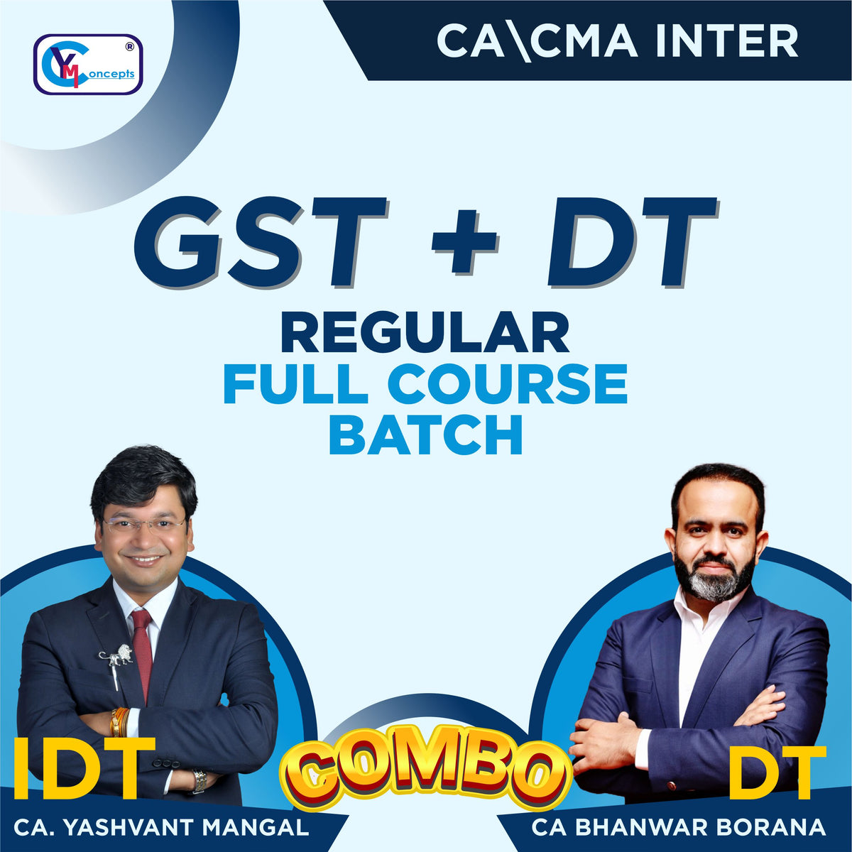 CA/CMA Inter - DT + GST Regular New Syllabus Combo Lectures By CA Yashvant Mangal & CA Bhanwar Borana