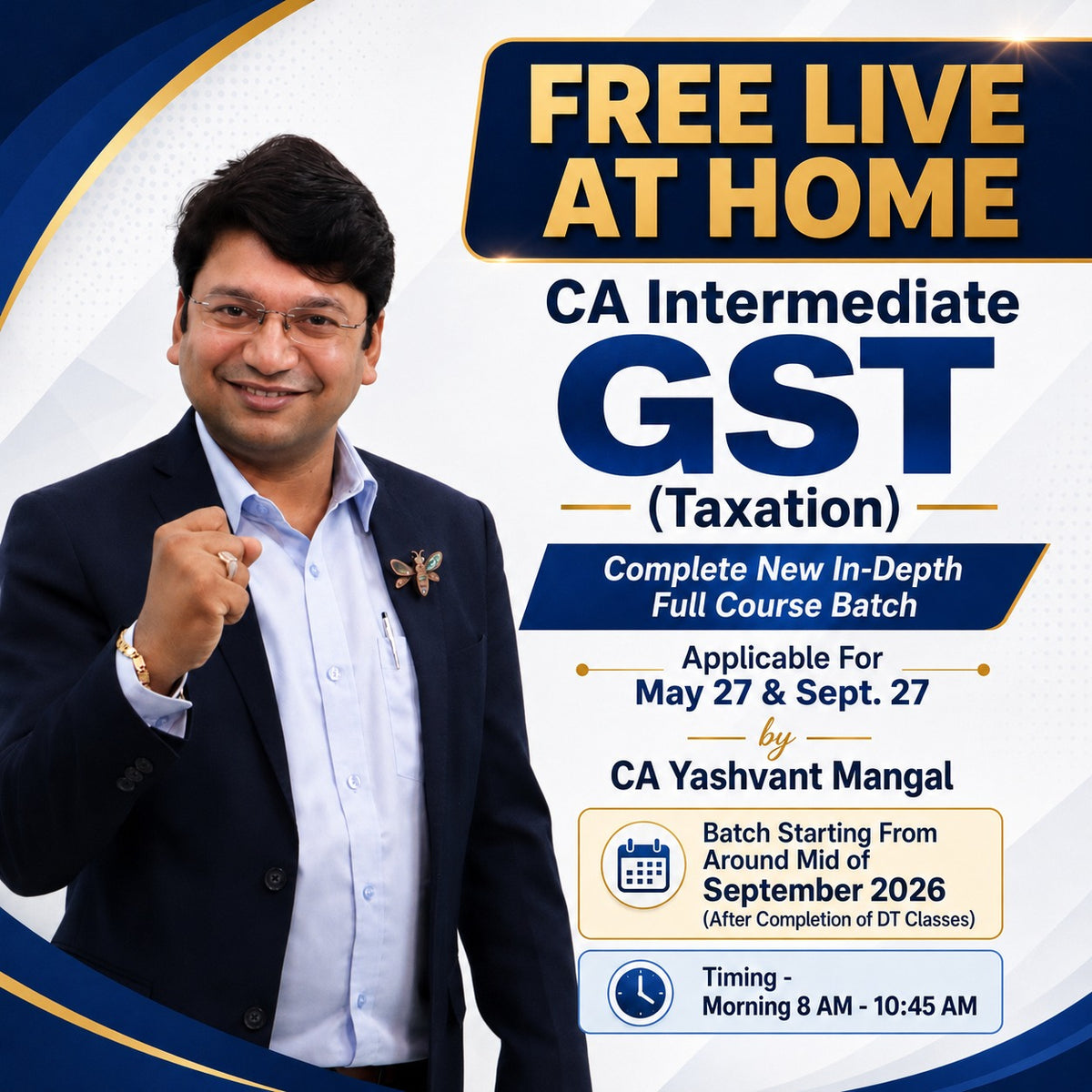 FREE LIVE AT HOME - CA Intermediate GST (Taxation) - Complete New In-Depth Full Course Batch - Applicable For May 27 & Sept. 27 by CA Yashvant Mangal