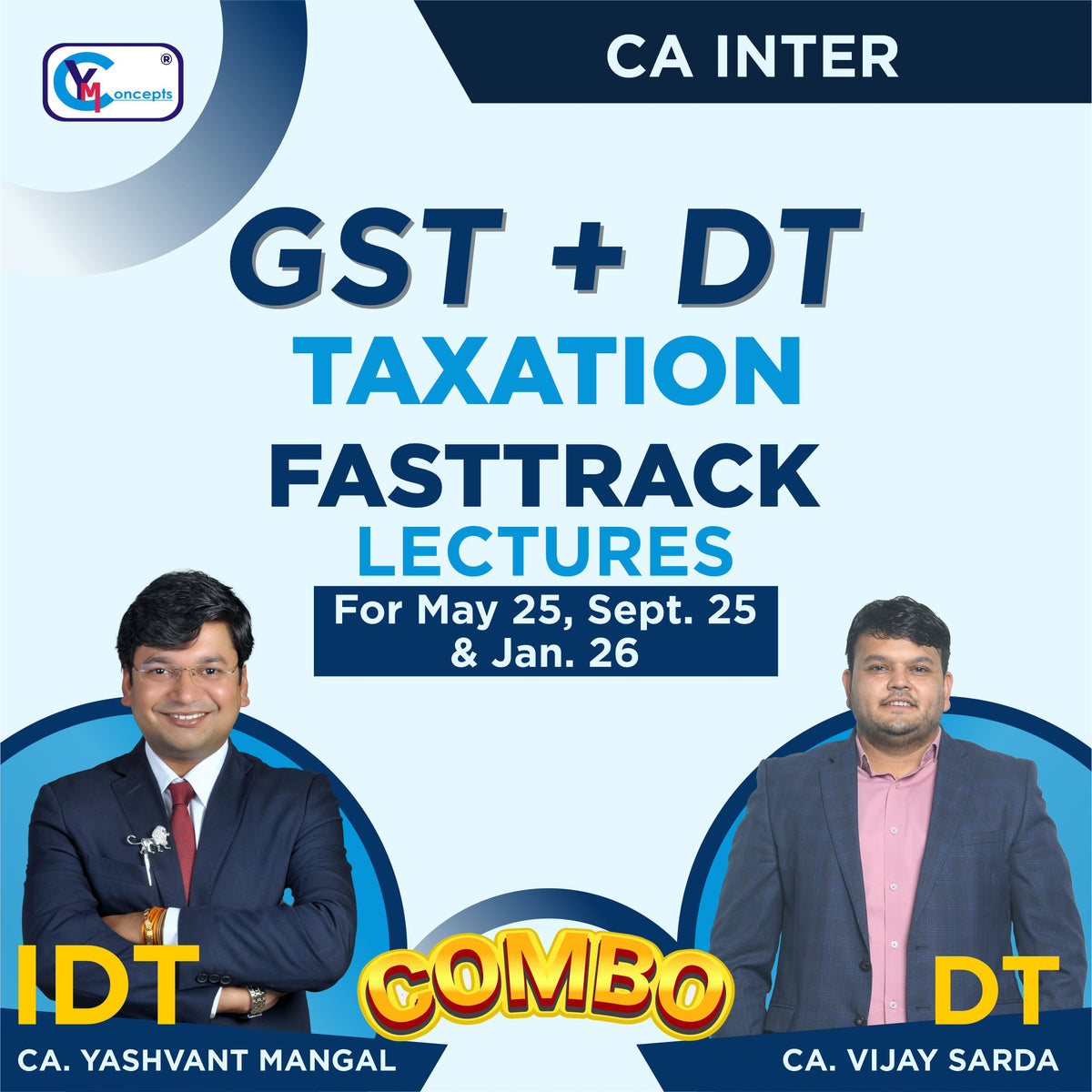 Latest CA Intermediate Taxation - GST+DT FASTTRACK Live at Home Batch - Applicable For May 25, Sept. 25 & Jan. 26 by CA Yashvant Mangal & CA Vijay Sarda