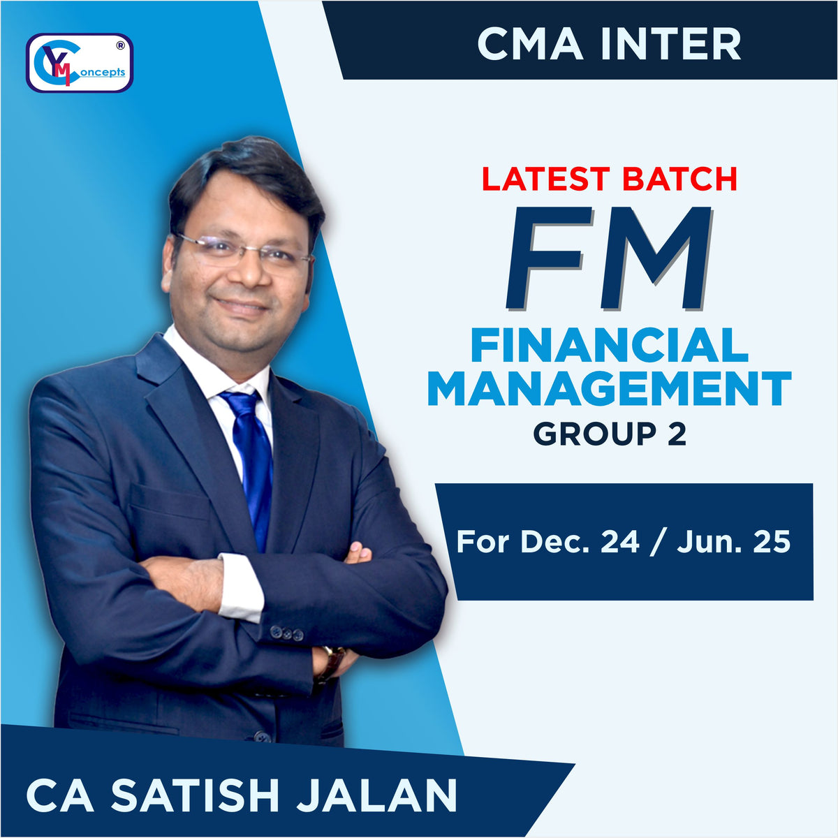 CMA Inter Financial Management (Group 2) By CA Satish Jalan For Dec. 24 & June 25