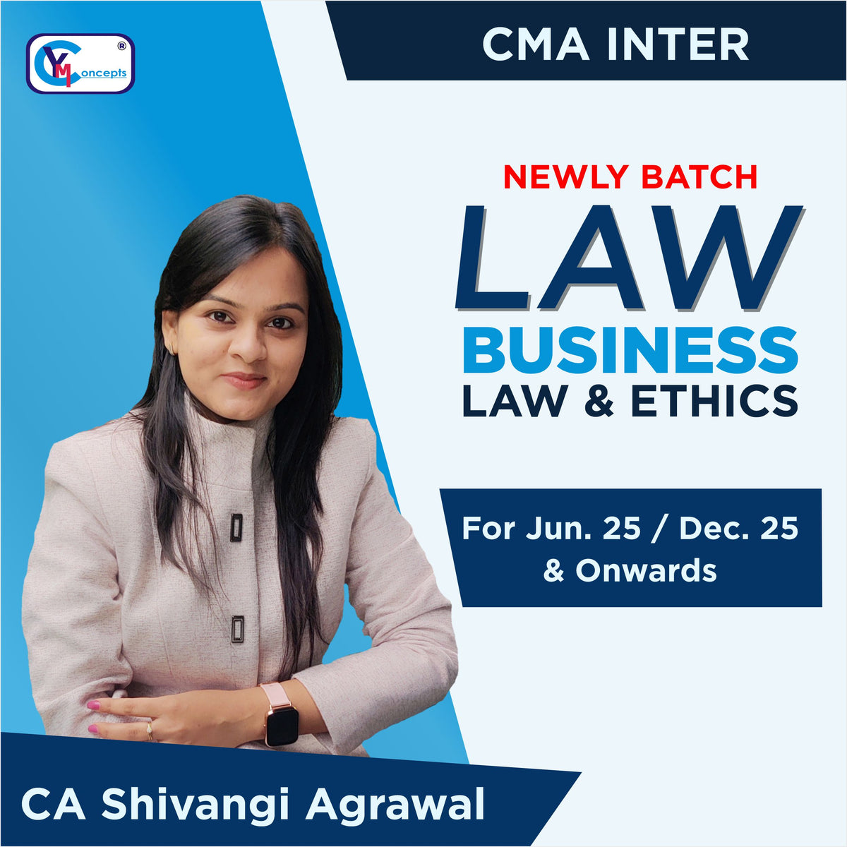 CMA Inter - Law - Business Laws & Ethics (Hindi English Mix) by CA Shivangi Agrawal For June 25  &  Dec. 25