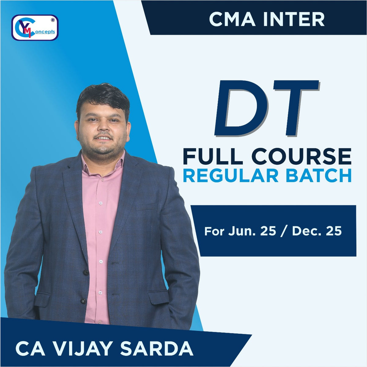 CMA INTER - DT REGULAR NEW SYLLABUS BY CA. VIJAY SARDA - For June 25 & Dec 25