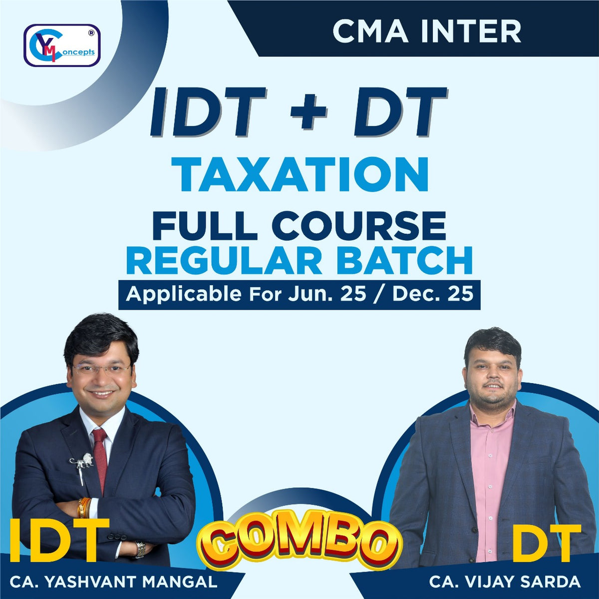 CMA INTERMEDIATE - Taxation (DT & IDT Combo) - Full Course Regular Batch By CA. Yashvant Mangal & CA. VIJAY SARDA For June 25 & Dec 25