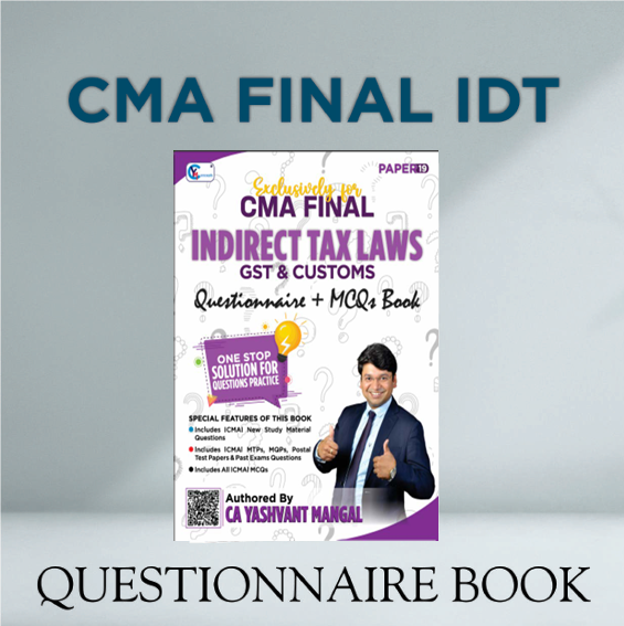 CMA FINAL - Questionnaire + MCQs Book By CA Yashvant Mangal For June 25 / Dec. 25