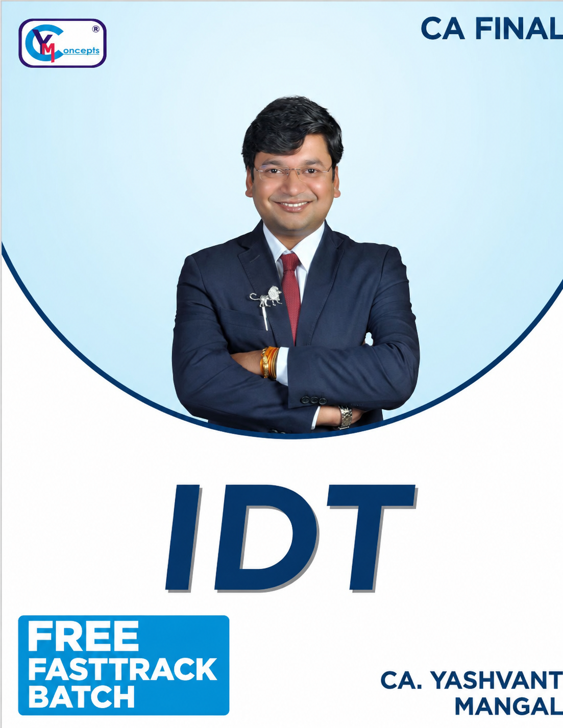 FREE LIVE AT HOME - CA Final IDT FASTTRACK BATCH, Only Concepts Batch & Only Questions Practice Batch – FOR NOV. 26 & ONWARDS BY CA. YASHVANT MANGAL