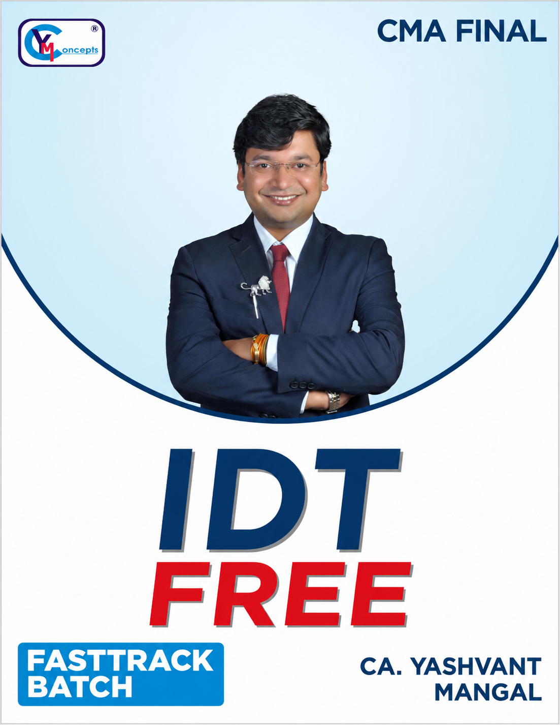 FREE LIVE AT HOME - CMA Final IDT FASTTRACK BATCH, Only Concepts Batch & Only Questions Practice Batch – FOR DEC. 26 & ONWARDS BY CA. YASHVANT MANGAL