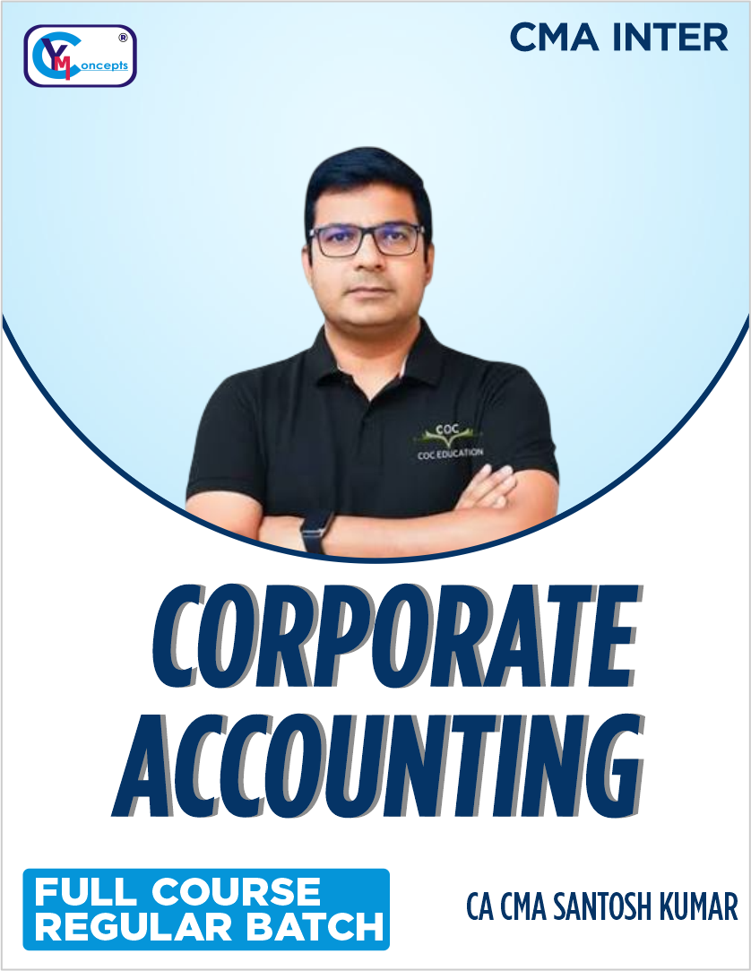 Corporate Accounting By CA/CMA Santosh Kumar