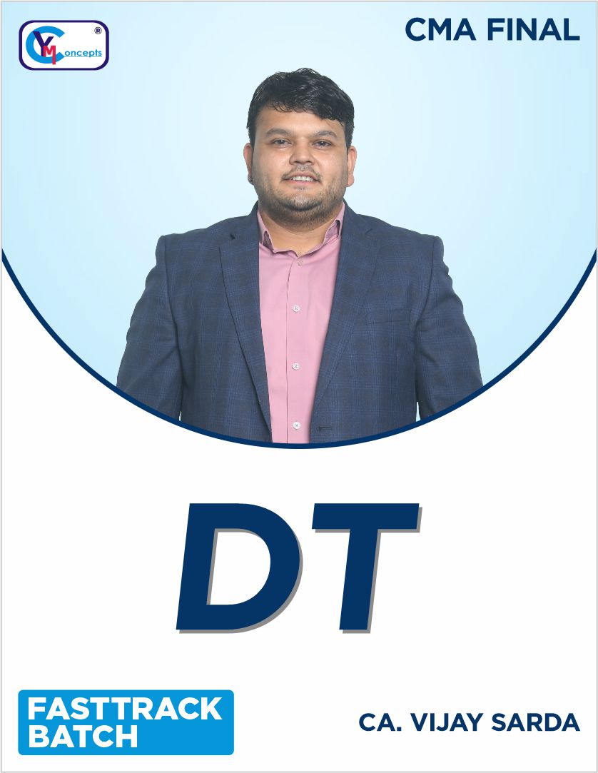 CMA FINAL DT FASTTRACK BATCH - BY CA VIJAY SARDA - For June 25 & Dec. 25