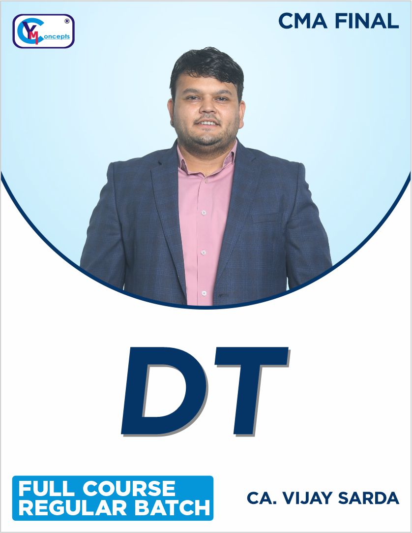 CMA Final - DT - Full Course Regular Batch By CA. Vijay Sarda For June 25 & Dec. 25