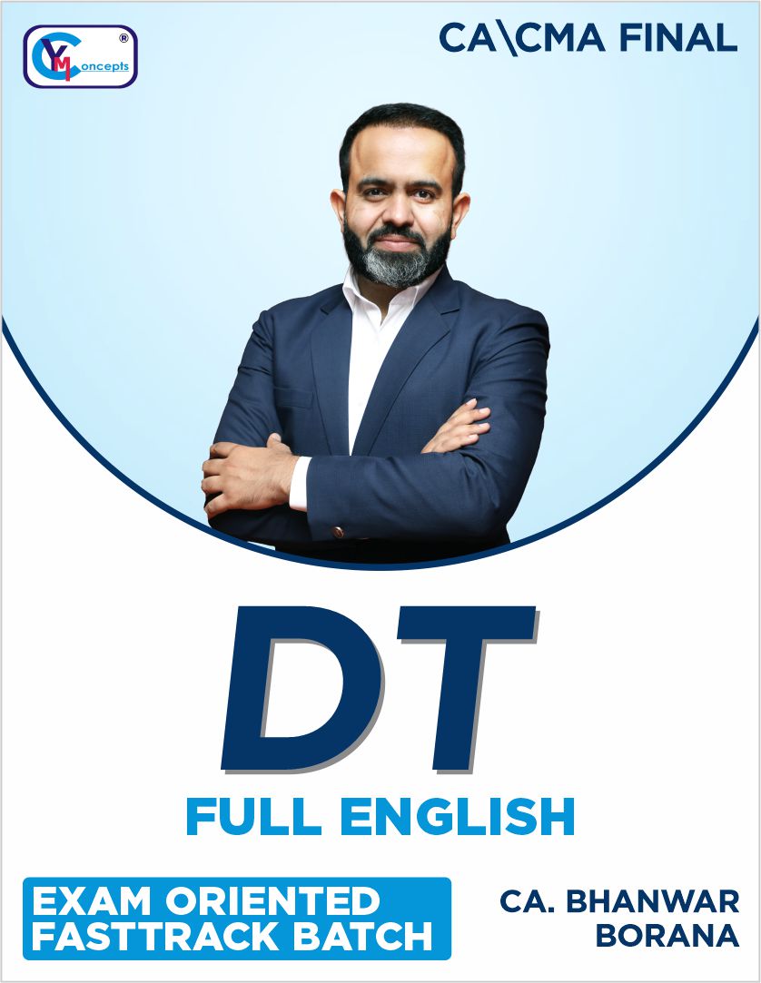 CA/CMA Final DT (Exam Oriented- Fastrack Batch) For May/June & Sep/Dec 2025 Full English By CA Bhanwar Borana