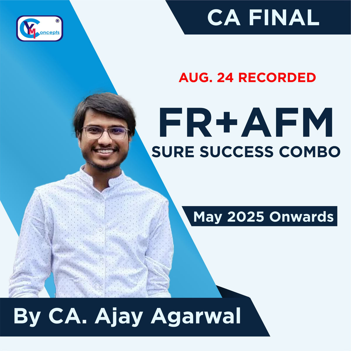 CA Final - FR+AFM - Sure Success Combo - By CA Ajay Agarwal For May 2025 & Onwards (August 2024 Recording)