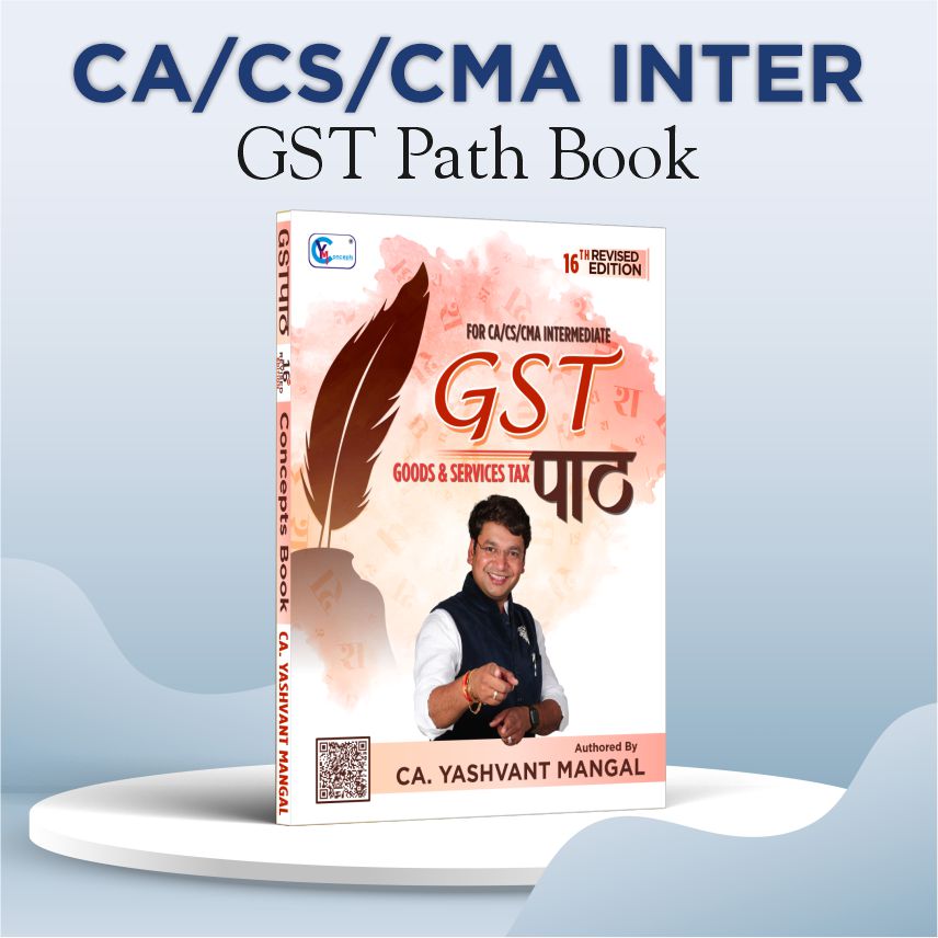 CA/CS/CMA INTER - GST पाठ - A Conceptual Learning Book For Sep. 25, Jan. 26 & Onwards - By CA Yashvant Mangal