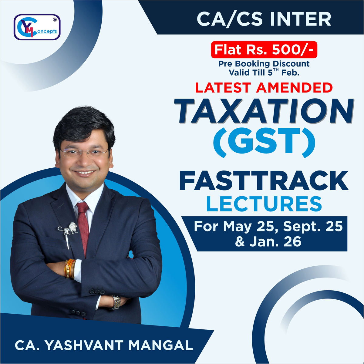 Pre-Booking - Latest CA Intermediate GST (Taxation) - FASTTRACK Live at Home Batch - Applicable For May 25, Sept. 25 & Jan. 26 by CA Yashvant Mangal