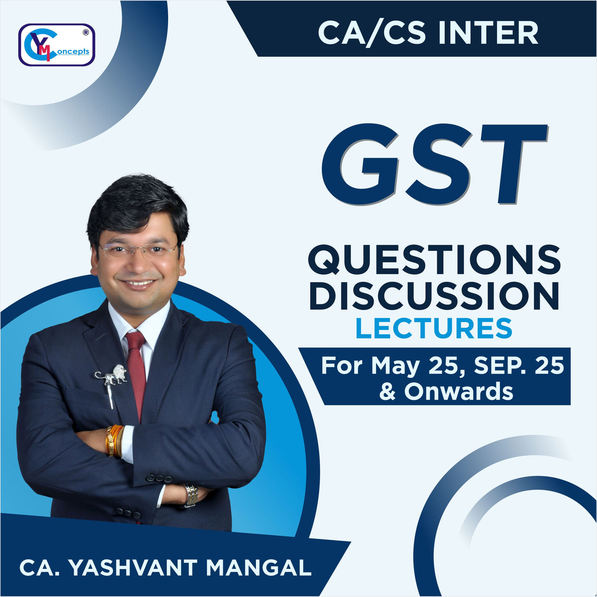 CA/CS INTER GST QUESTIONS DISCUSSION LECTURES BY CA YASHVANT MANGAL - For May 25 & Onwards