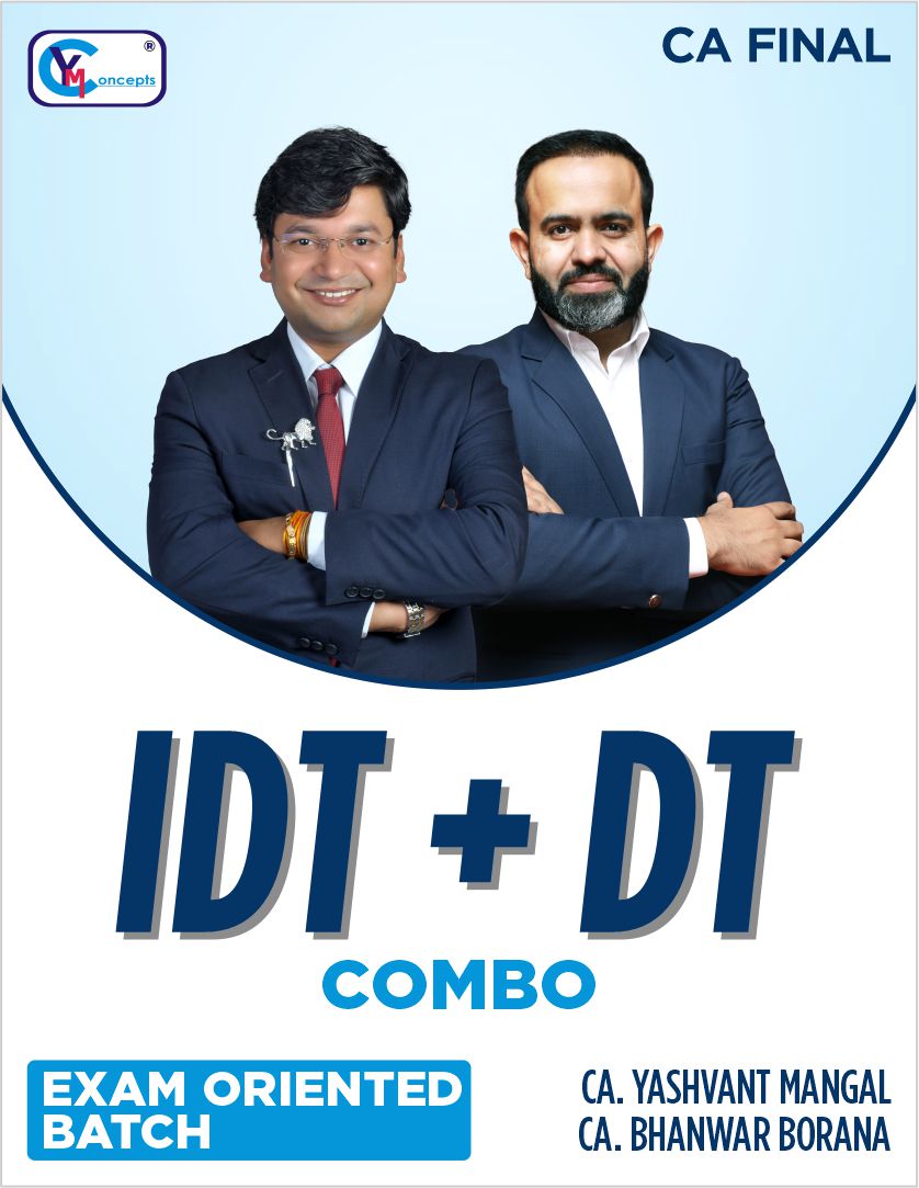 CA FINAL DT & IDT EXAM ORIENTED BATCH BY CA BHANWAR BORANA & CA YASHVANT MANGAL - For May 25 & Sep. 25