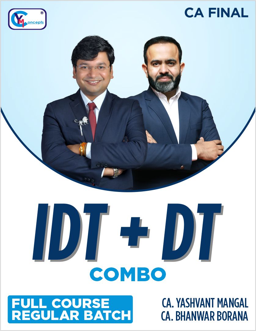 CA Final - IDT & DT Regular Batch Combo By CA Yashvant Mangal and CA Bhanwar Borana - May 25 & Onwards