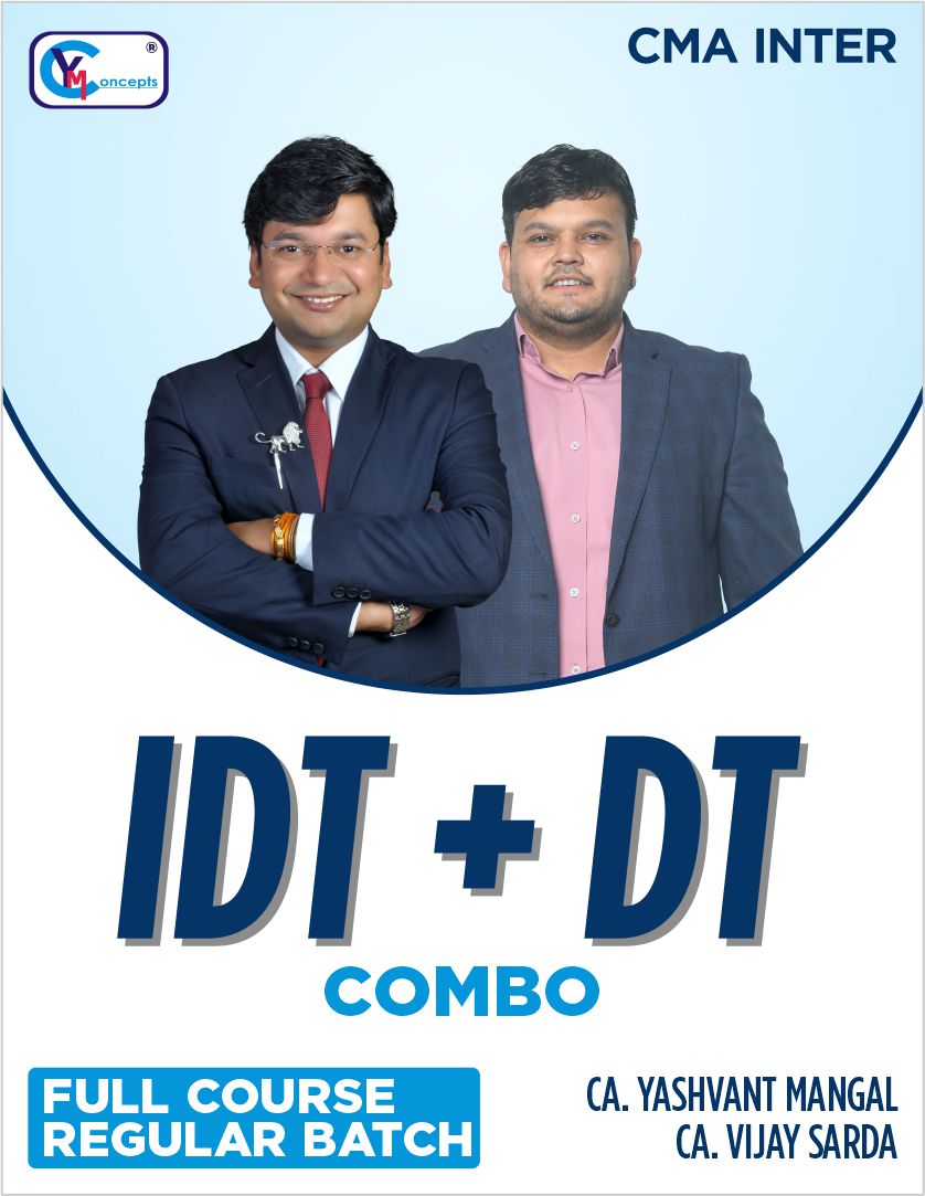 CMA INTERMEDIATE - Taxation (DT & IDT Combo) - Full Course Regular Batch By CA. Yashvant Mangal & CA. VIJAY SARDA For June 25 & Dec 25