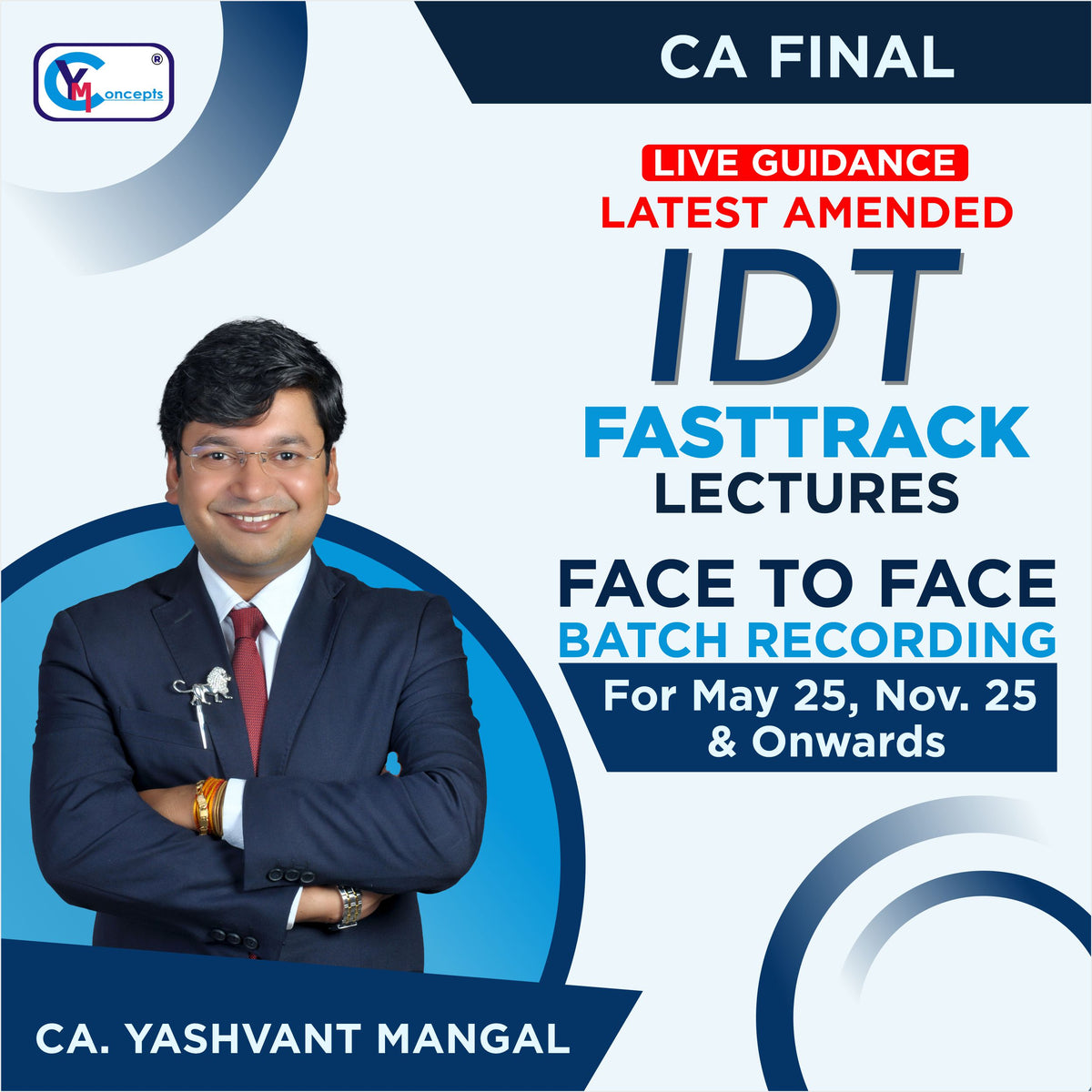 CA Final IDT Fasttrack Batch - LATEST AMENDED RECORDING - LIVE GUIDANCE - For May 25, Nov. 25 & Onwards BY CA. YASHVANT MANGAL