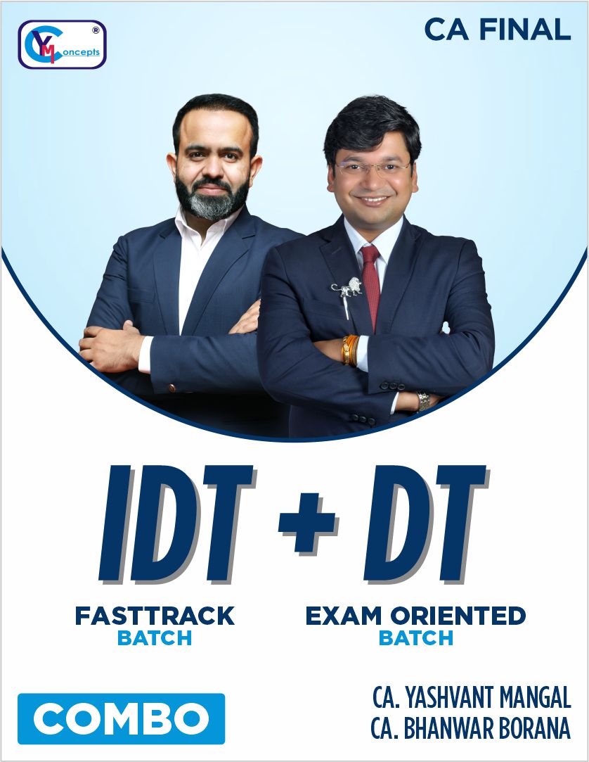 CA FINAL DT EXAM ORIENTED & IDT FASTTRACK BATCH BY CA BHANWAR BORANA & CA YASHVANT MANGAL - For May 25 & Sep. 25