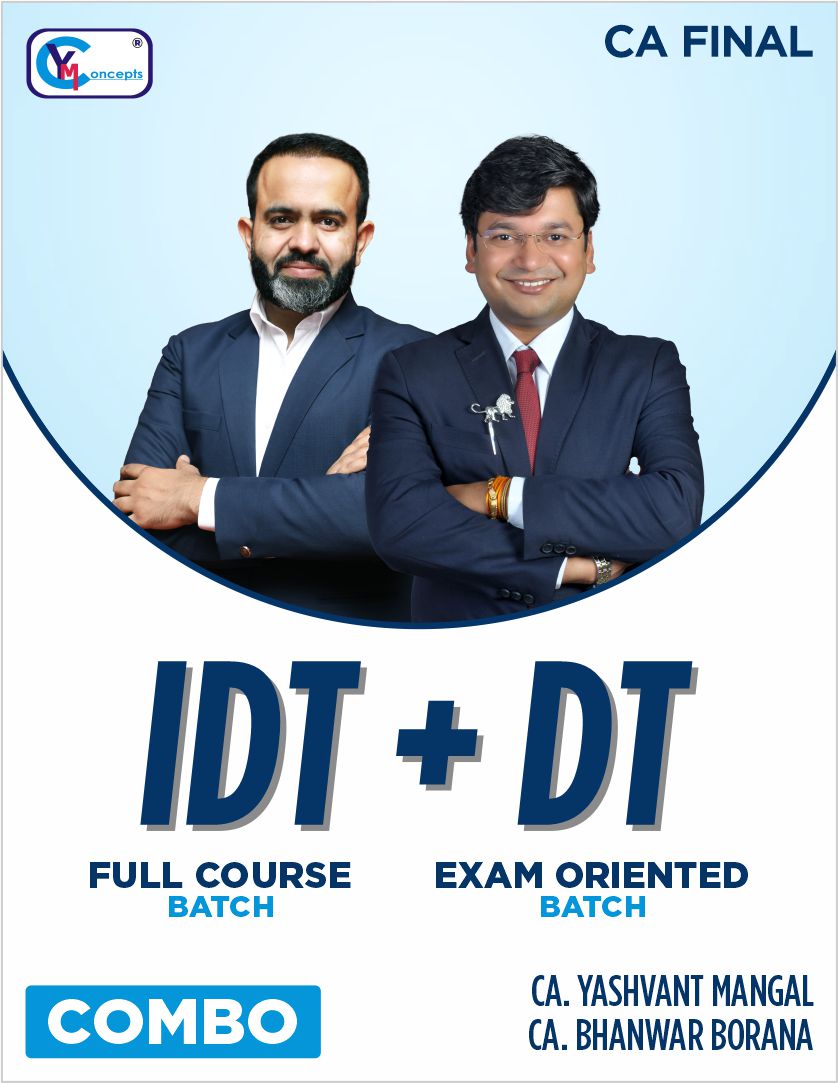 CA FINAL DT EXAM ORIENTED & IDT REGULAR NEW BATCHES BY CA BHANWAR BORANA & CA YASHVANT MANGAL - May 2027 & Nov. 27