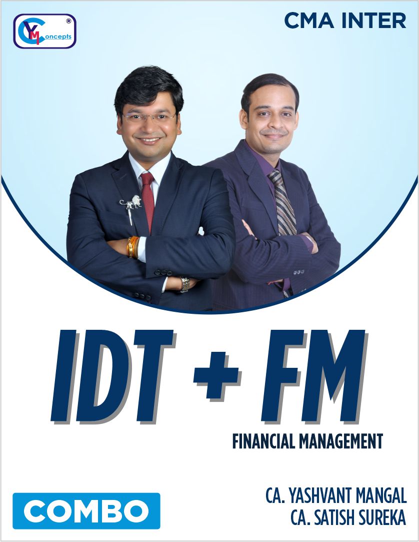 CMA Inter COMBO- IDT + Financial Management By  CA Yashvant Mangal & CA Satish Sureka For June 25 & Dec. 25 attempt.