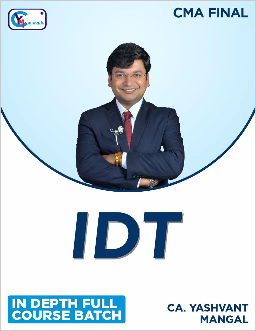 CMA Final - IDT - Full Course Regular Batch By CA. Yashvant Mangal For June 25 & Dec. 25