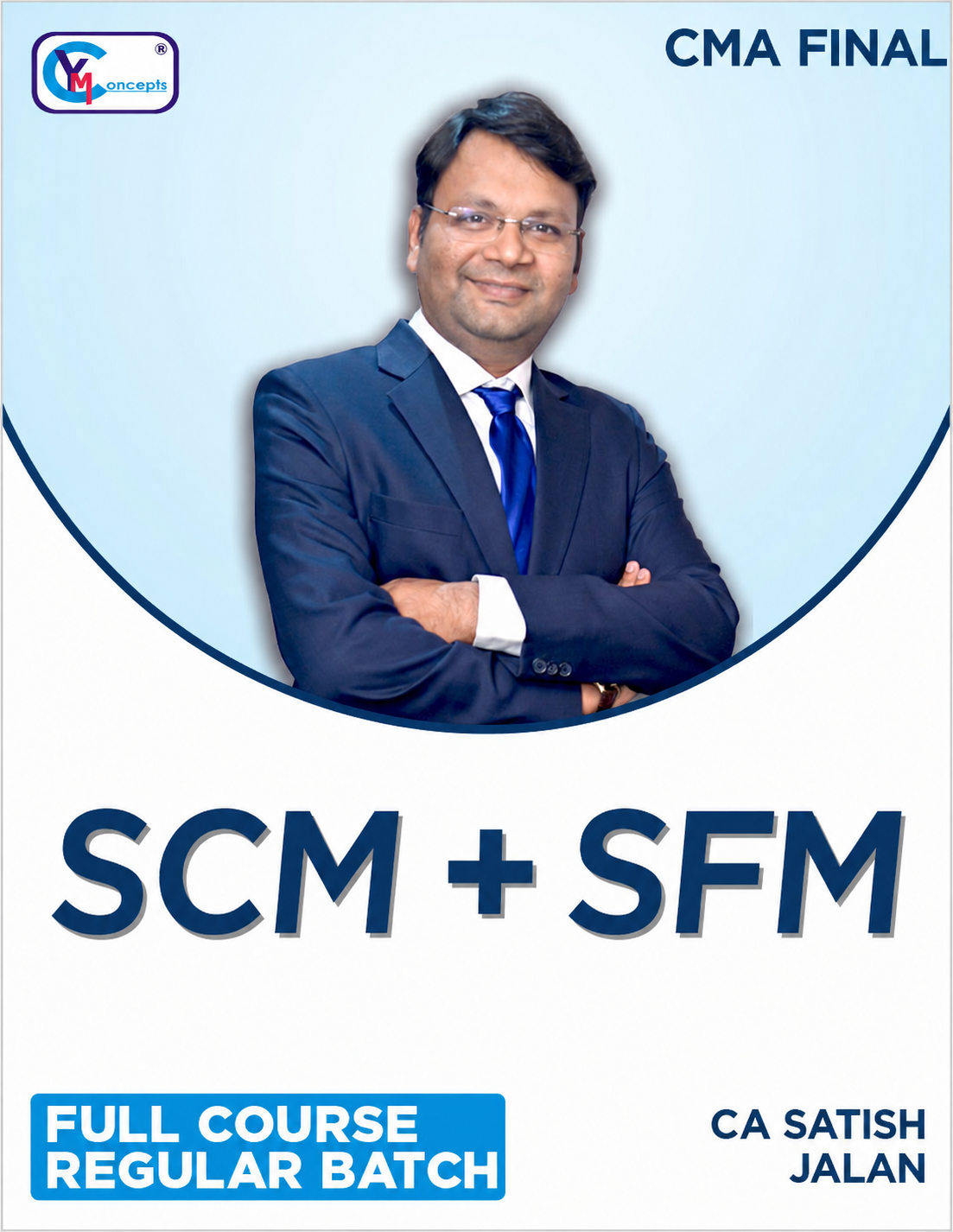CMA Final SCM + SFM (Group 3) by CA Satish Jalan For Dec 26, June 27 & Dec 27 Exams