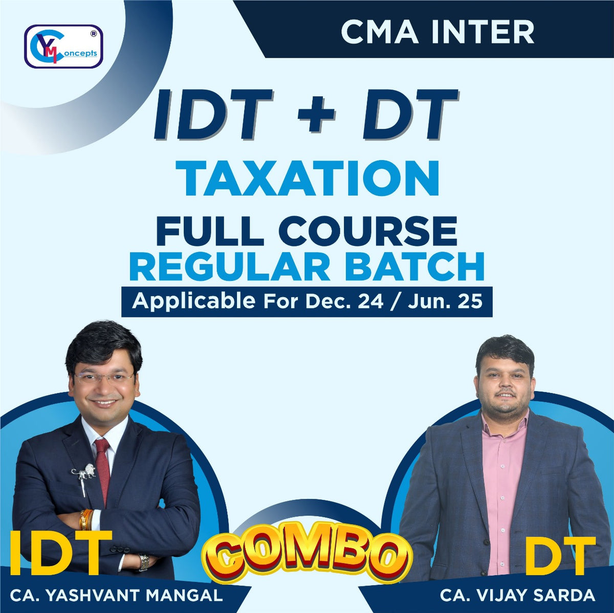 CMA INTERMEDIATE - Taxation (DT & IDT Combo) - Full Course Regular Batch By CA. Yashvant Mangal & CA. VIJAY SARDA For Dec. 24 & June 25