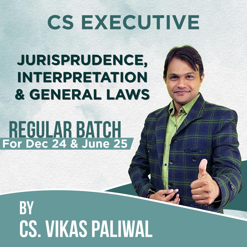 CS Executive Jurisprudence, Interpretation & General Laws | Regular Batch By CS Vikas Paliwal | For Dec 24 & June 25 Exams