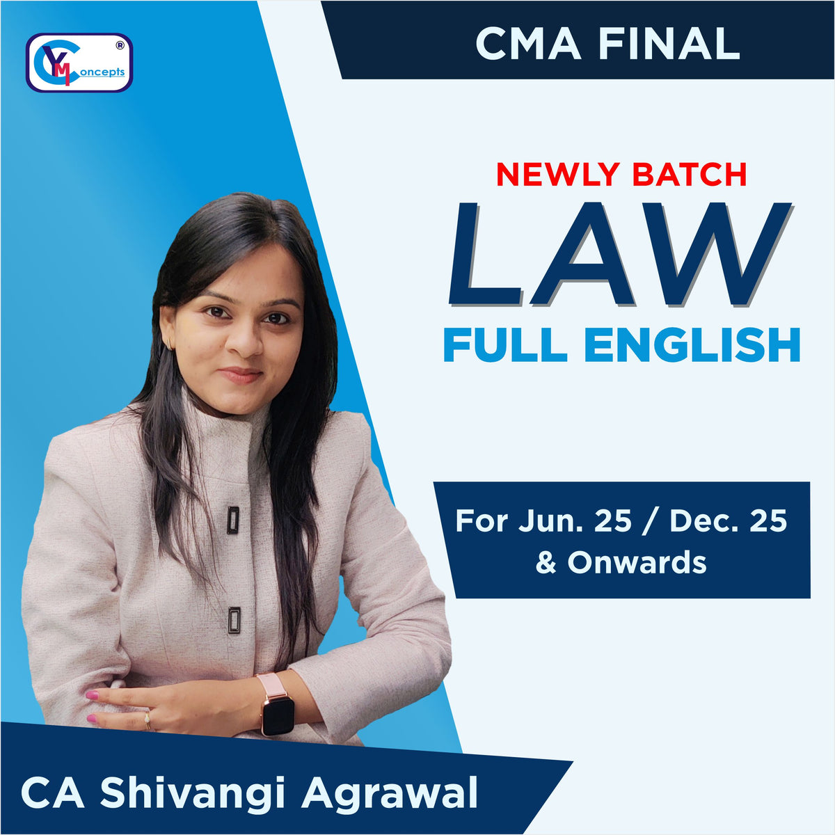 CMA Final - Law 100% English Batch - by CA Shivangi Agrawal For June 25 & Dec. 25