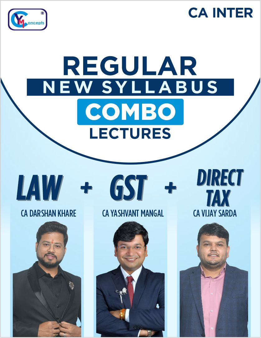 CA Inter - DT + GST + LAW Regular New Syllabus Combo Lectures By - VS_YM_DK