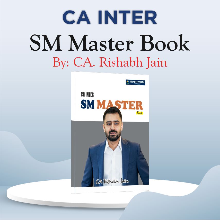 CA INTER SM MASTER BOOK BY CA. RISHABH JAIN FOR SEP. 25, JAN. 26, MAY 26 & ONWARDS