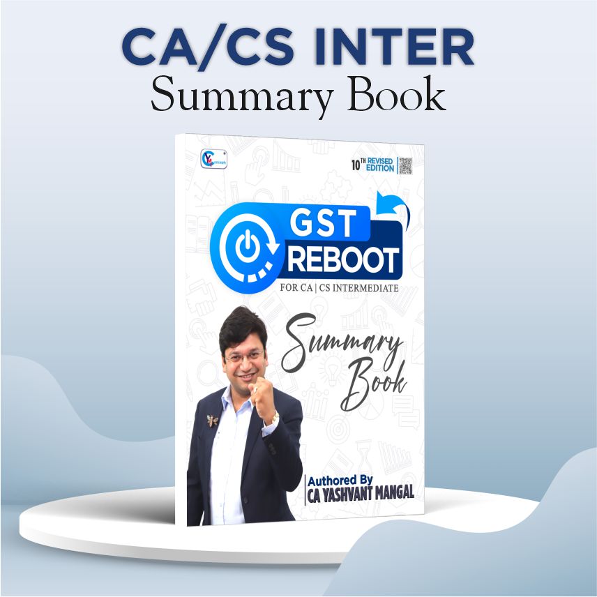 CA INTER - GST Reboot Summary Book For Sep. 25, Jan. 26 & Onwards - By CA. Yashvant Mangal