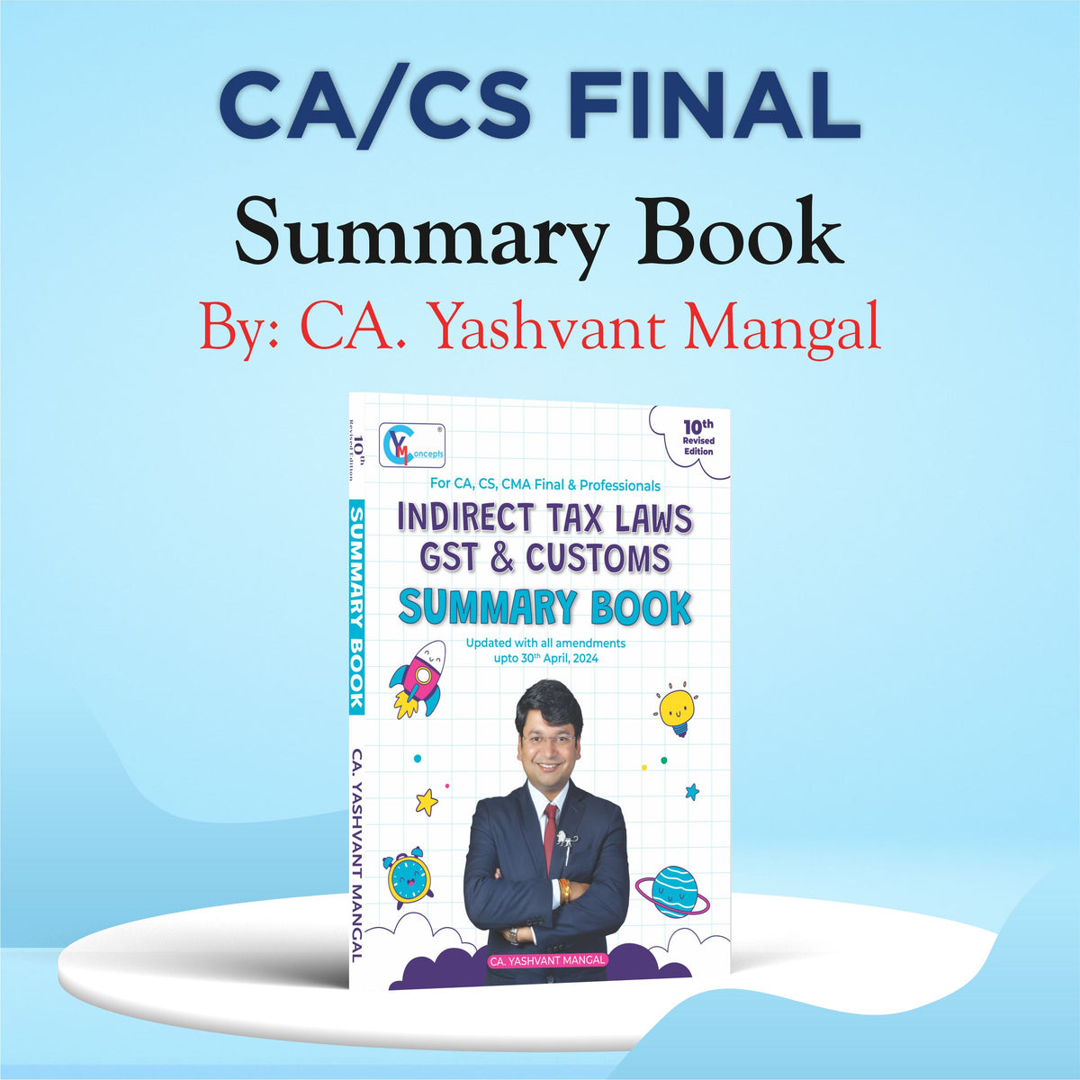 CA/CS Final - IDT - Colorful Summary Book - 10th Revised Edition - Indirect Tax Laws By CA. Yashvant Mangal For Nov. 24 / May 25