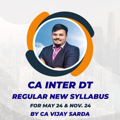 CA INTER DT REGULAR NEW SYLLABUS - BY CA VIJAY SARDA - For May 24 & Nov. 24