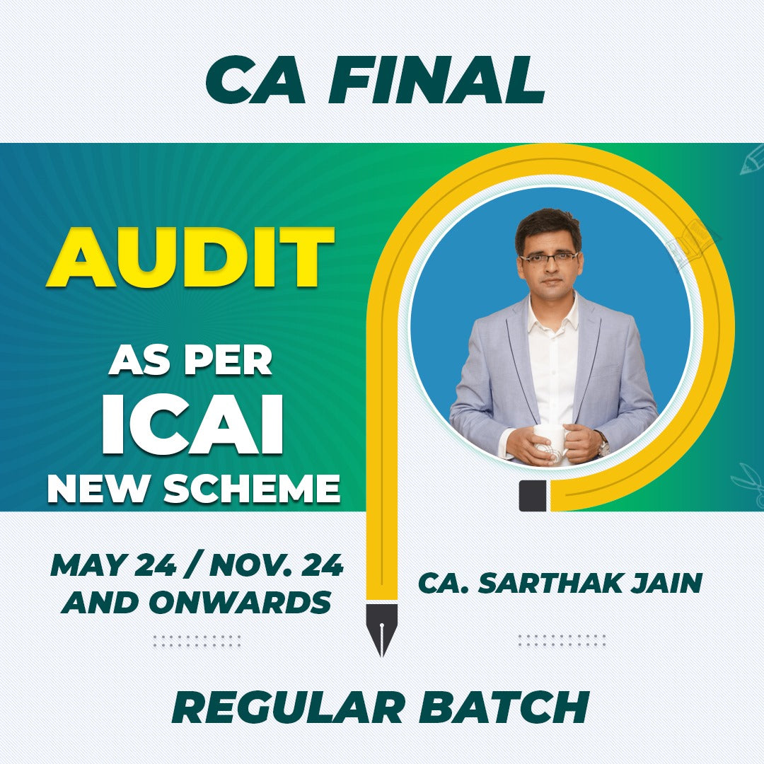 CA Final Audit Regular Batch By CA Sarthak Jain - May 24 / Nov. 24 and Onwards