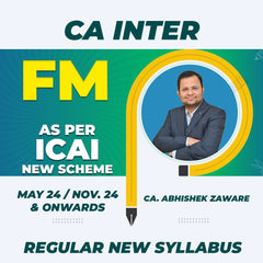 CA INTER - FM REGULAR NEW SYLLABUS BY - CA. ABHISHEK ZAWARE - Sep. 24 / Jan. 25