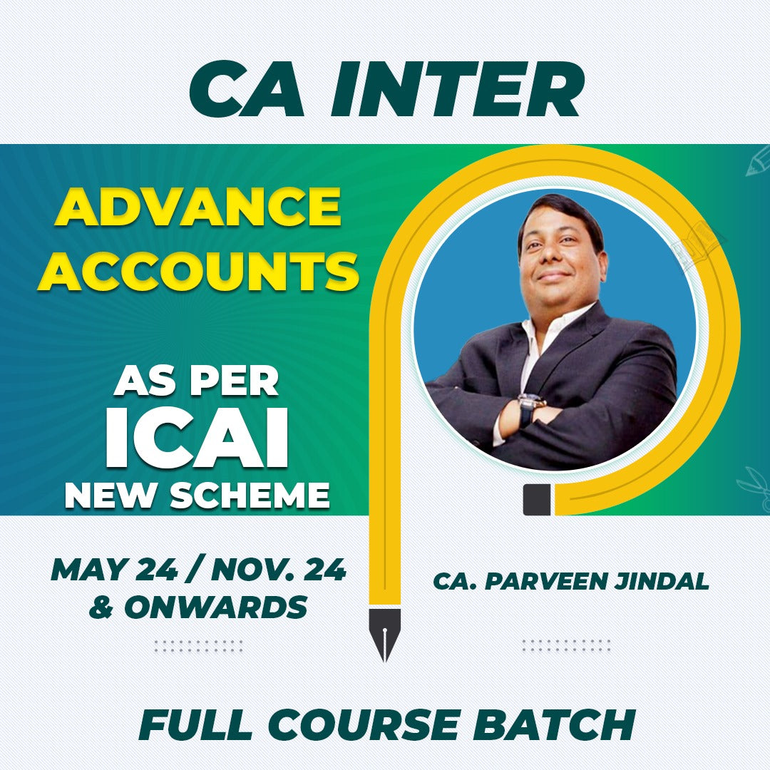 CA Inter - New Scheme Advanced Accounts Full Course By CA. Parveen Jindal - For Sep. 24 & Jan. 25