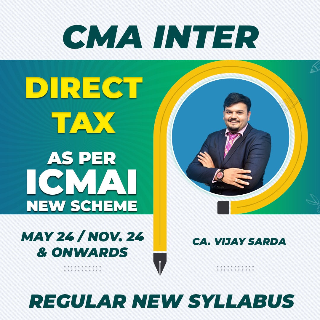 CMA INTER - DT REGULAR NEW SYLLABUS BY CA. VIJAY SARDA - For Dec. 24 & June 25