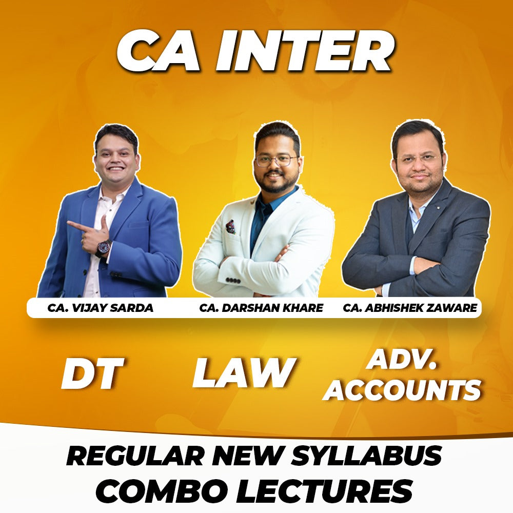 CA Inter - DT + LAW + Adv. Accounts Regular New Syllabus Combo Lectures By - VS_DK_ADZ - For Sep. 24 / Jan. 25