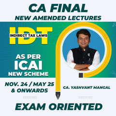 CA Final IDT EXAM ORIENTED – NEW LECTURES – AS PER ICAI NEW SYLLABUS For Nov. 24, May 25 & Onwards