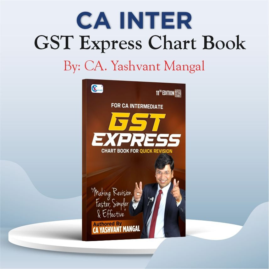 CA Intermediate GST Express Chart Book - Full GST Quick Revision - By CA Yashvant Mangal For May 26 & Sep. 26