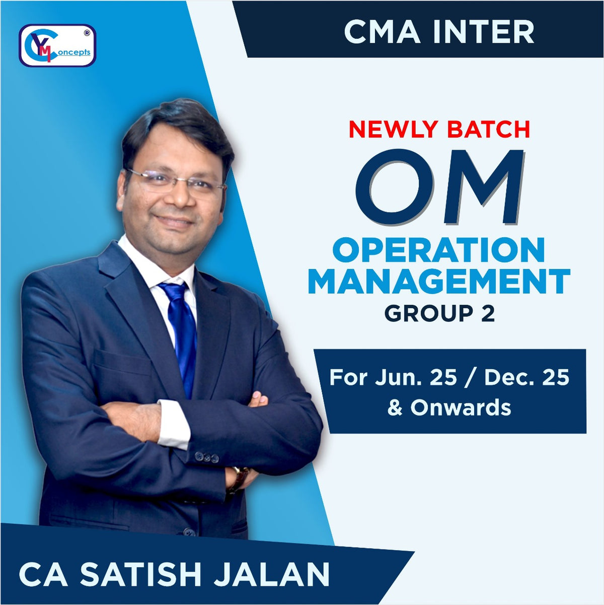 CMA Inter - Operation Management (Group 2) By CA Satish Jalan For June 25 & Dec. 25