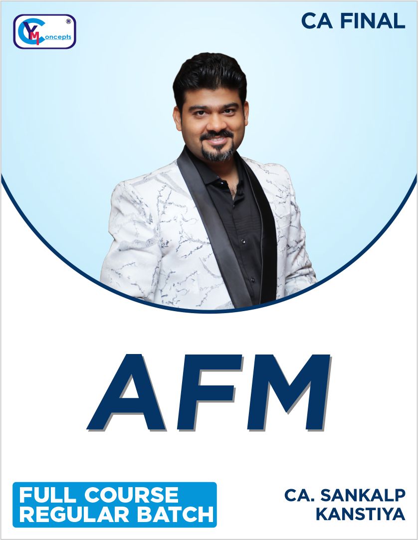 CA Final AFM (Regular Batch) for May 26 By CA Sankalp Kanstiya