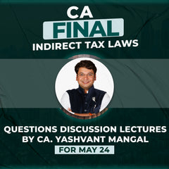 CA/CS/CMA FINAL - IDT QUESTIONS DISCUSSION LECTURES BY CA. YASHVANT MANGAL - For May 24