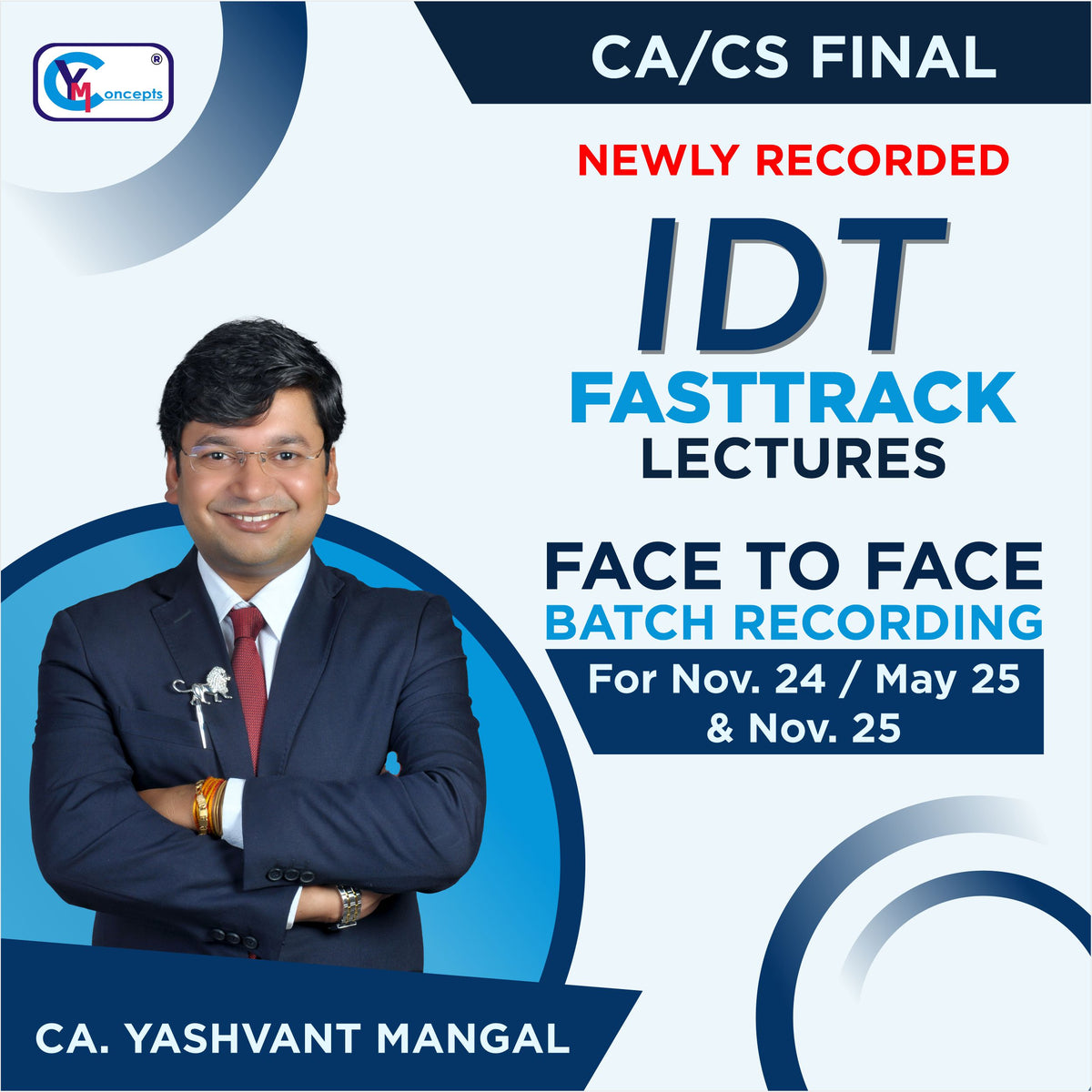 CA/CS Final IDT Fasttrack Batch - LATEST RECORDING - For Nov. 24 / May 25 & Onwards BY CA. YASHVANT MANGAL